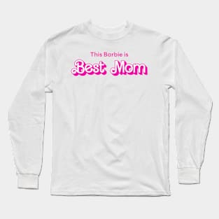 This Barbie is Best Mom Long Sleeve T-Shirt